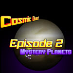 Cosmic Quest II: Mystery Planets