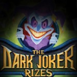 The Dark Joker Rises