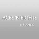 Aces ‘n Eights – 3 Hands