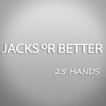 Jacks or Better – 25 Hands