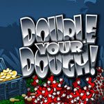 Double Your Dough