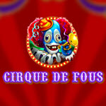 Cirque De Fous
