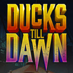 Ducks Till Dawn