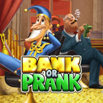 Bank or Prank