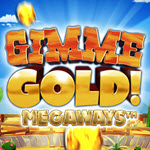 Gimme Gold! Megaways