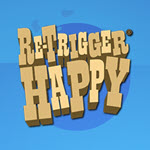 Re-Trigger Happy
