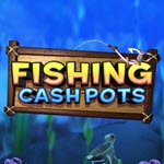 Fishing Cash Pots