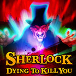 Sherlock: Dying to Kill You