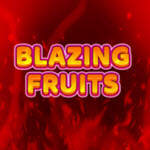 Blazing Fruits