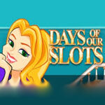 Days of Our Slots