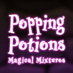 Popping Potions Magical Mixtures