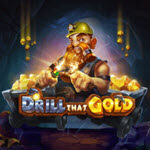 Drill That Gold