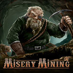 Misery Mining