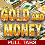 Gold and Money (Pull Tabs)
