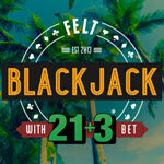 21+3 Blackjack (Felt Gaming)