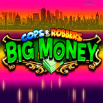 Cops ‘n’ Robbers Big Money
