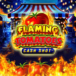 Flaming Tomatoes: Cash Shot