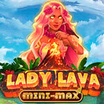 Lady Lava Mini-Max
