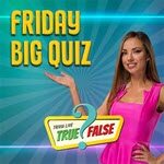 Friday Big Quiz
