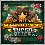 The Magnificent Super Slice