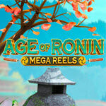 Age of Ronin: Mega Reels