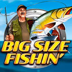 Big Size Fishin'