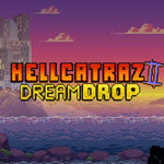 Hellcatraz 2 Dream Drop
