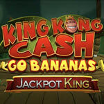 King Kong Cash Go Bananas