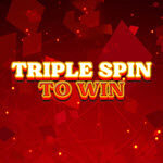 Triple Spin to Win