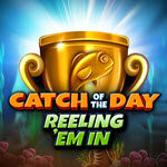 Catch of the Day Reeling 'Em In