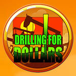 Drilling For Dollars