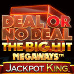 Deal Or No Deal The Big Hit Megaways Jackpot King