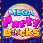 Mega Party Bucks