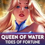 Queen of Water - Tides of Fortune