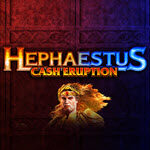 Cash Eruption Hephaestus