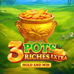 3 Pots Riches Extra: Hold and Win