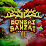 Bonsai Banzai