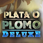 Plata o Plomo Deluxe