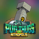 Pug Thugs of Nitropolis