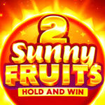 Sunny Fruits 2: Hold and Win