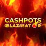 Cashpots Blazinator
