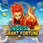 Gods Grant Fortune