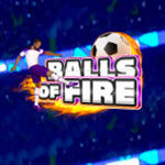 Balls of Fire