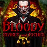 Bloody Stakes and Riches
