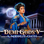Demi Gods V – A Moonlit Oath