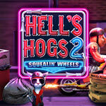 Hells Hogs 2 – Squealin’ Wheels