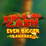 King Kong Cash Even Bigger Bananas 2