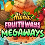 Aloha! Fruityways Megaways