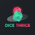Dice Thrice