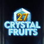 27 Crystal Fruits